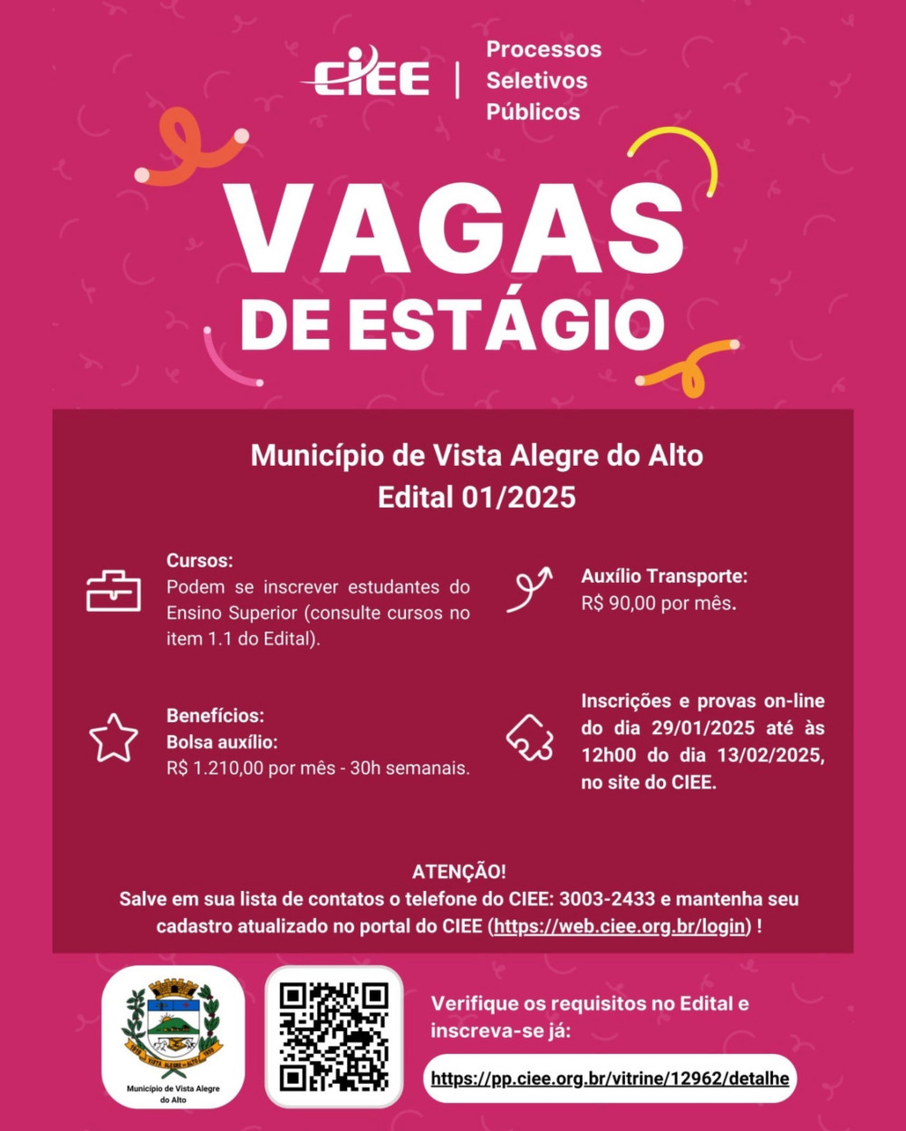 A Prefeitura de Vista Alegre do Alto, em parceria com o CIEE, abriu inscrições para o processo seletivo de estágio, conforme o Edital 01/2025.