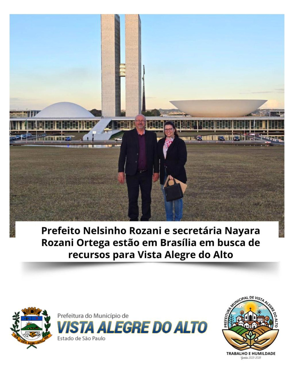 Prefeito Nelsinho Rozani e secretária Nayara Rozani Ortega estão em Brasília em busca de recursos para Vista Alegre do Alto.