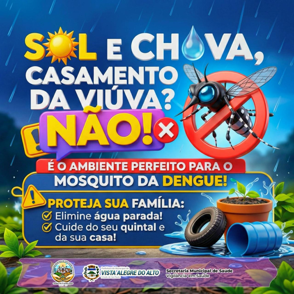 Sol e chuva não combinam com descuido: alerta para prevenção da dengue.