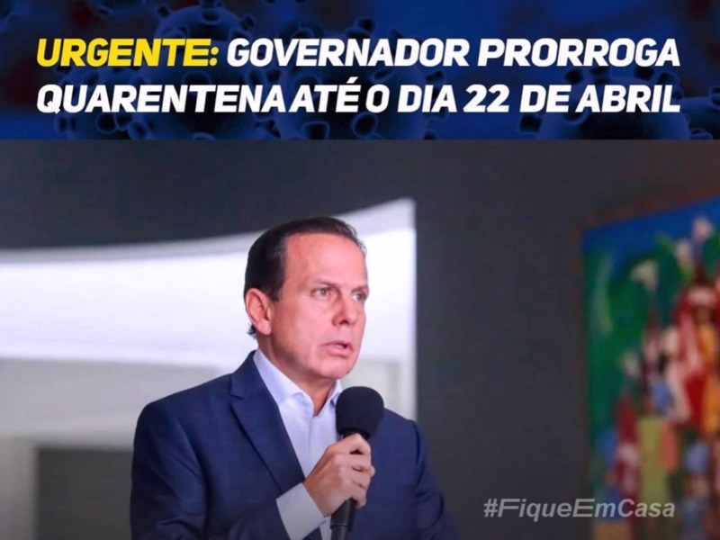 Quarentena é prorrogada até o dia 22 no Estado de São Paulo.