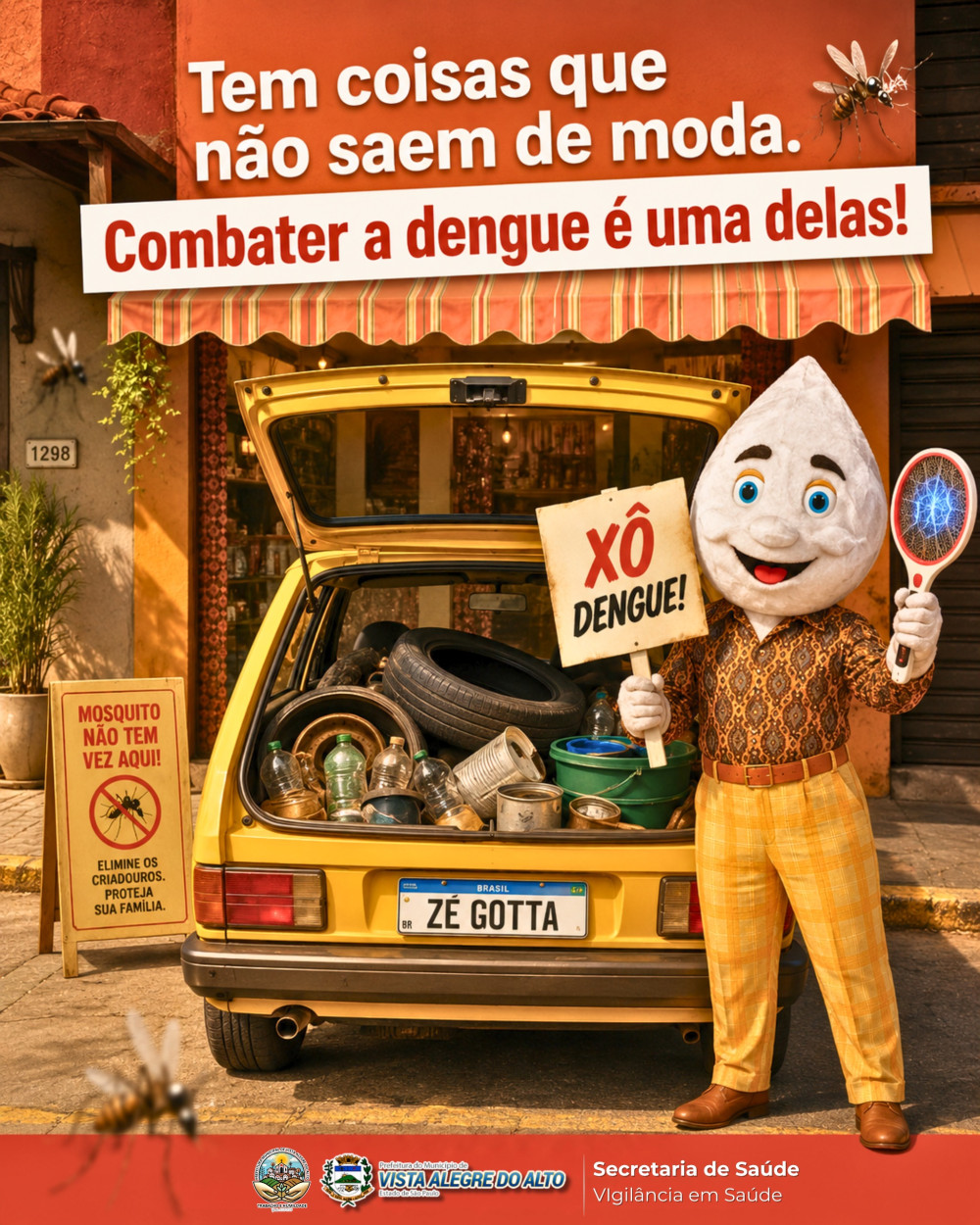 Tem coisas que não saem de moda. Combater a dengue é uma delas.