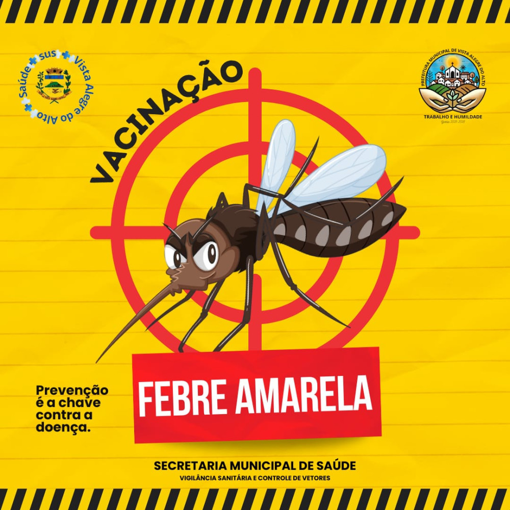 Prevenção contra a Febre Amarela: Proteja-se! Vigilância Sanitária.